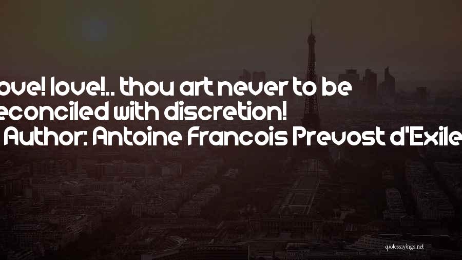 Love Discretion Quotes By Antoine Francois Prevost D'Exiles