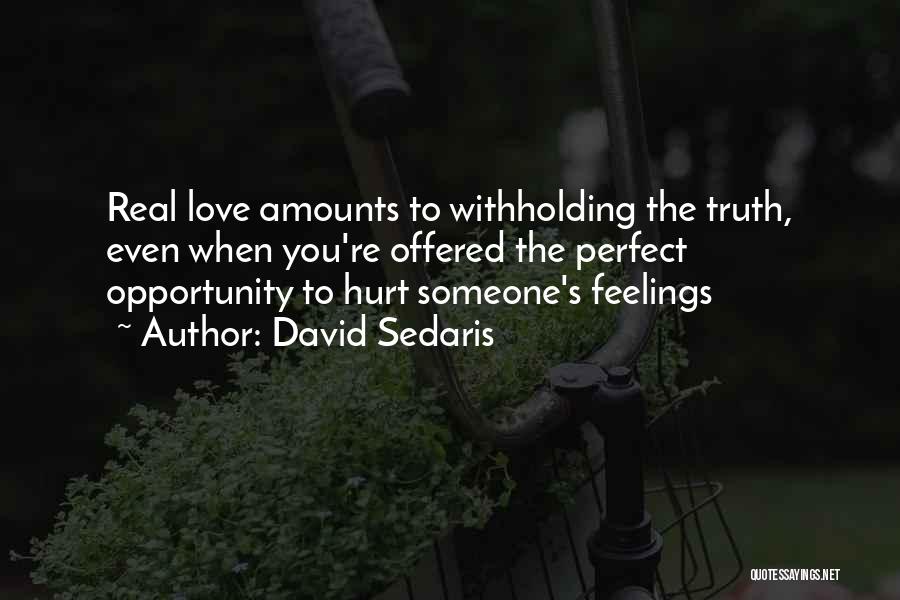 Love Discretion Quotes By David Sedaris