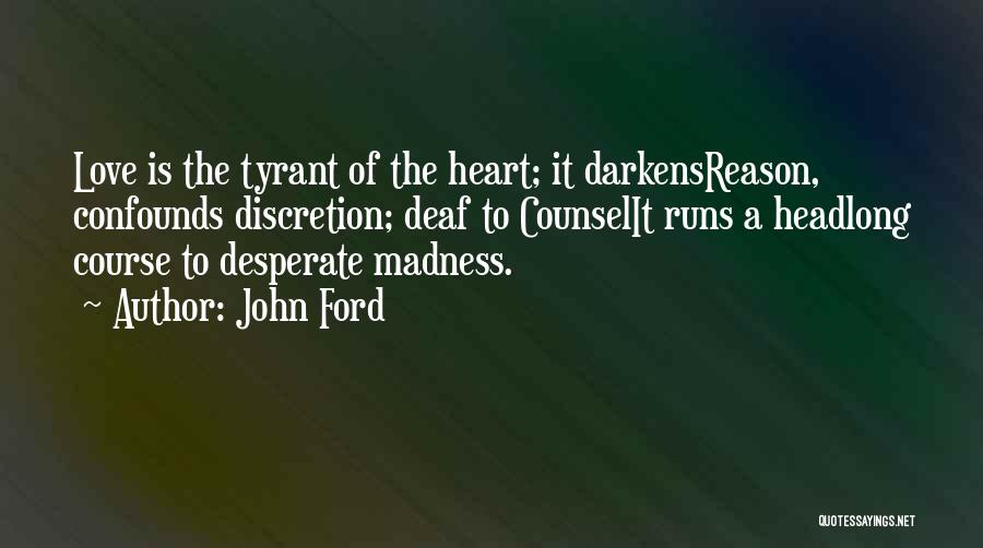 Love Discretion Quotes By John Ford