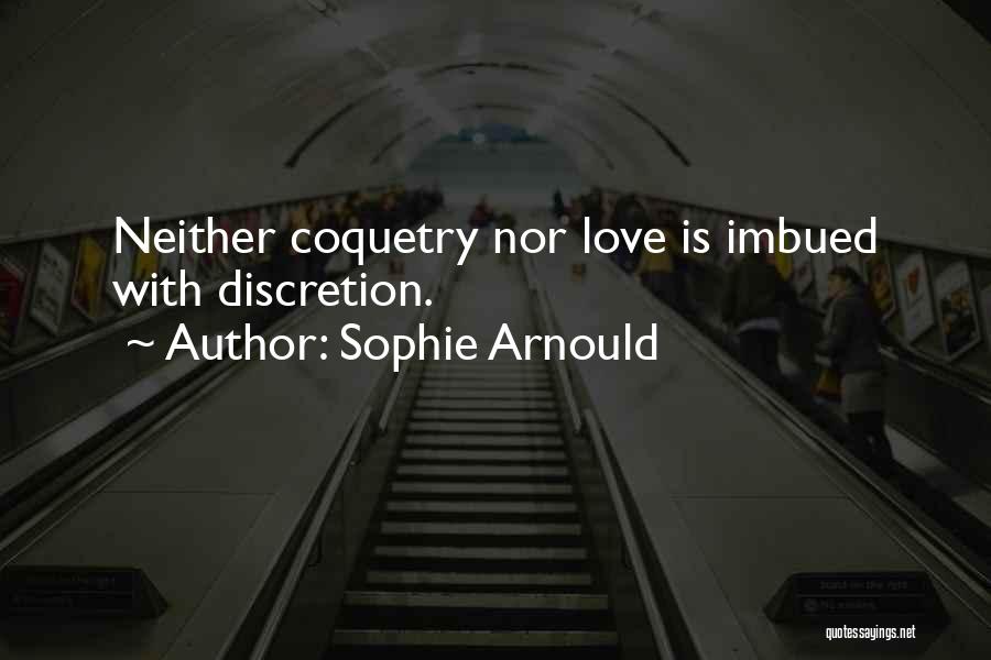 Love Discretion Quotes By Sophie Arnould