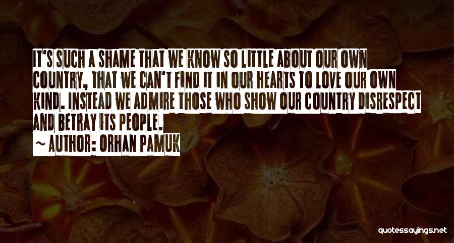 Love Disrespect Quotes By Orhan Pamuk