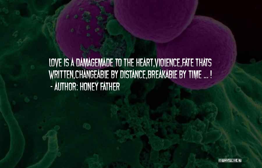 Love Distance Quotes By Honey Father