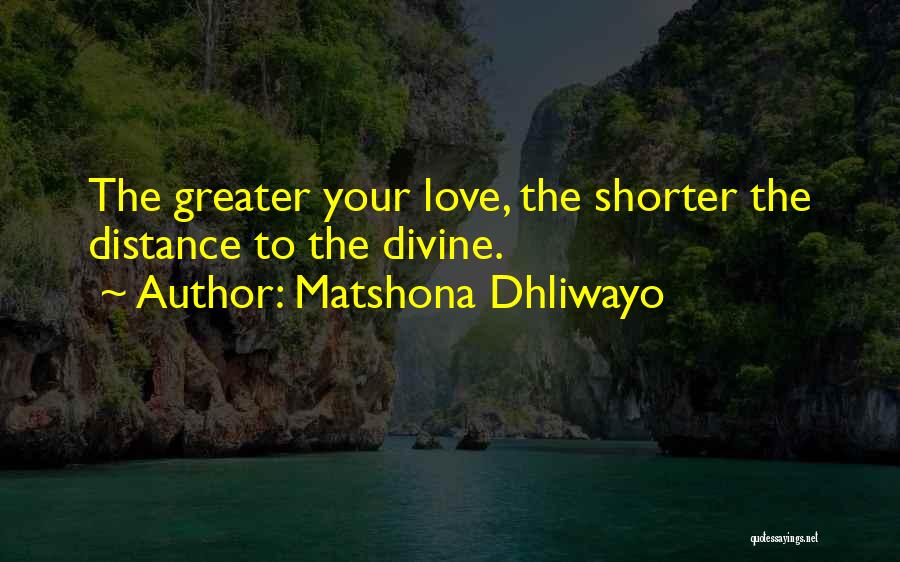 Love Distance Quotes By Matshona Dhliwayo