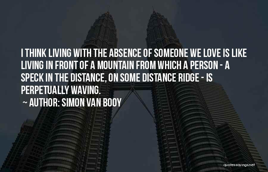 Love Distance Quotes By Simon Van Booy