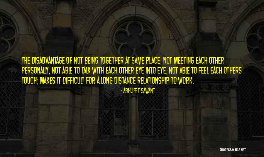 Love Distance Relationship Quotes By Abhijeet Sawant