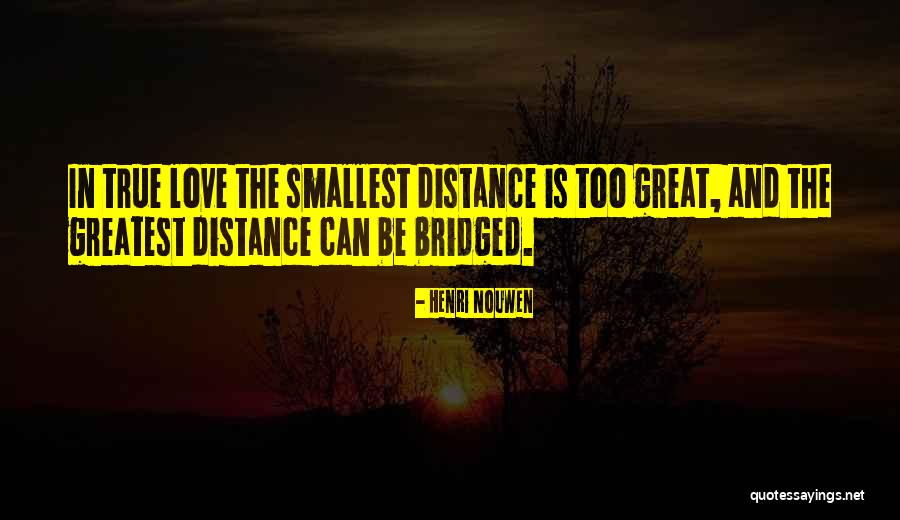 Love Distance Relationship Quotes By Henri Nouwen