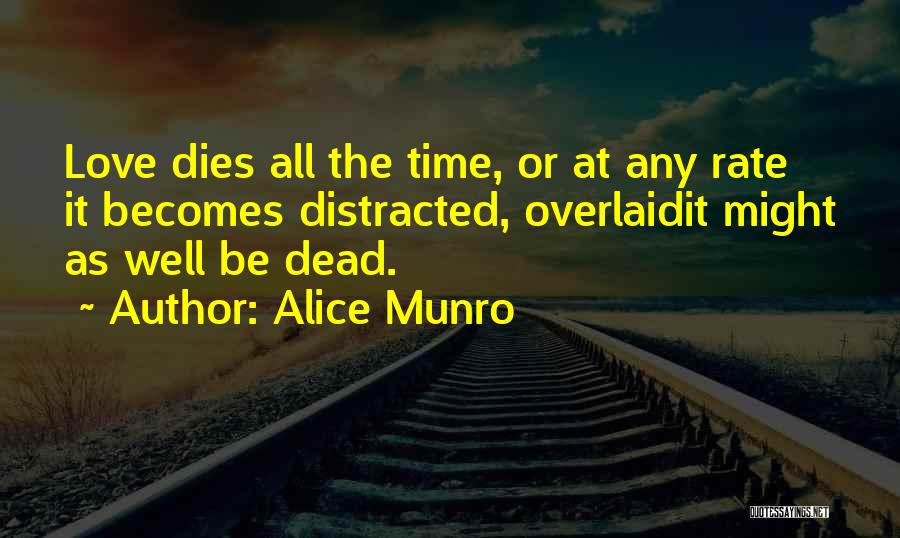 Love Distracted Quotes By Alice Munro