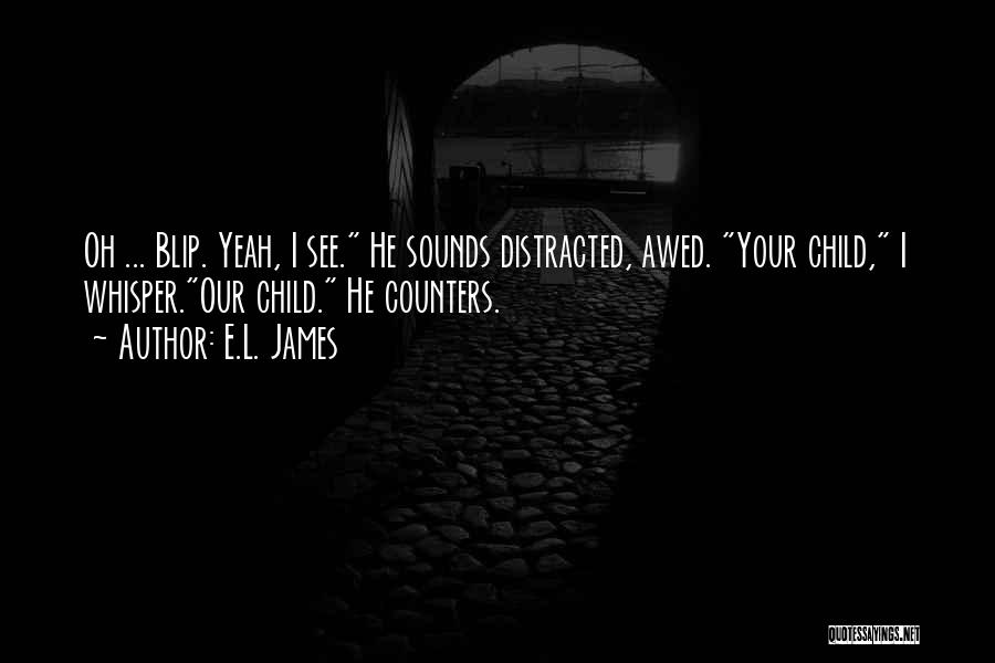 Love Distracted Quotes By E.L. James