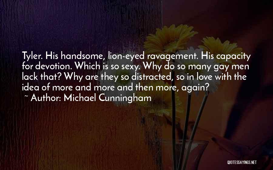 Love Distracted Quotes By Michael Cunningham