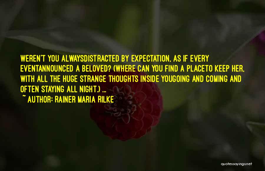 Love Distracted Quotes By Rainer Maria Rilke