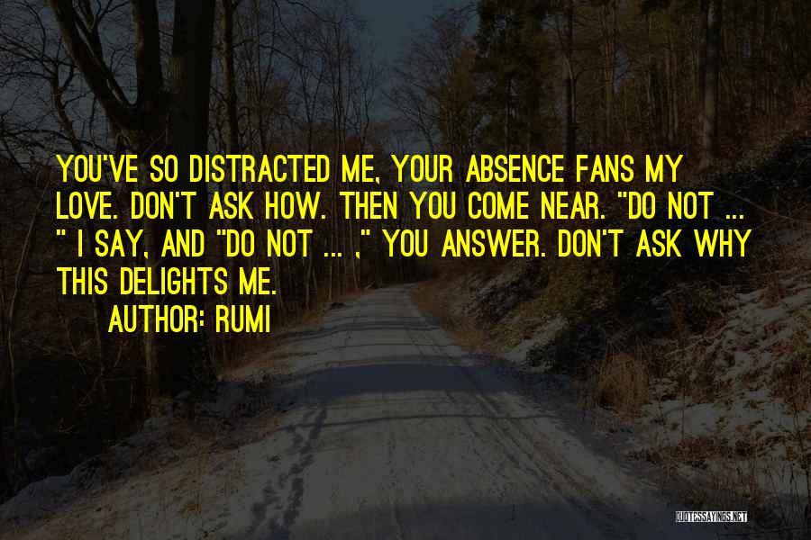 Love Distracted Quotes By Rumi