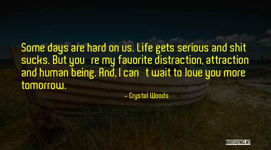 Love Distraction Quotes By Crystal Woods Love Distraction Quotes By Crystal Woods
