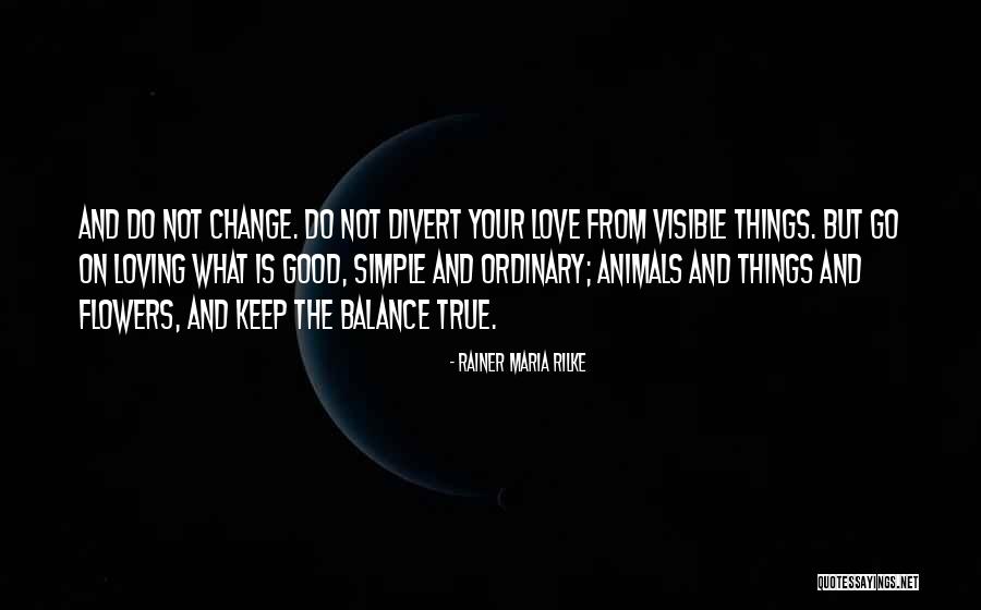 Love Divert Quotes By Rainer Maria Rilke