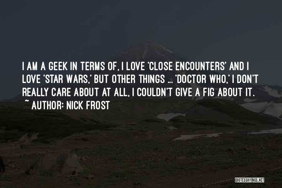 Love Doctor Who Quotes By Nick Frost