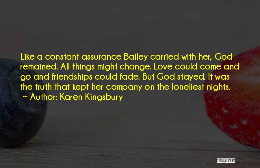 Love Does Fade Quotes By Karen Kingsbury