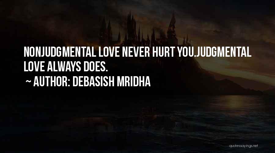 Love Does Hurt Quotes By Debasish Mridha