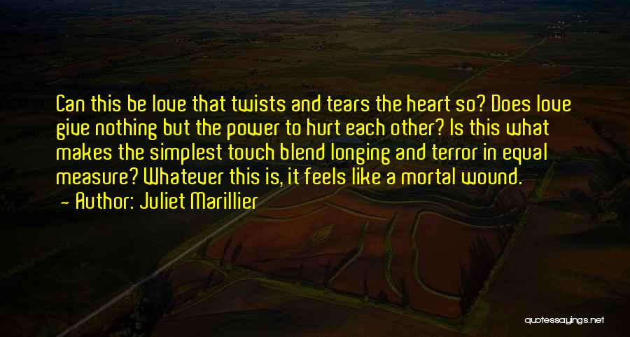 Love Does Hurt Quotes By Juliet Marillier