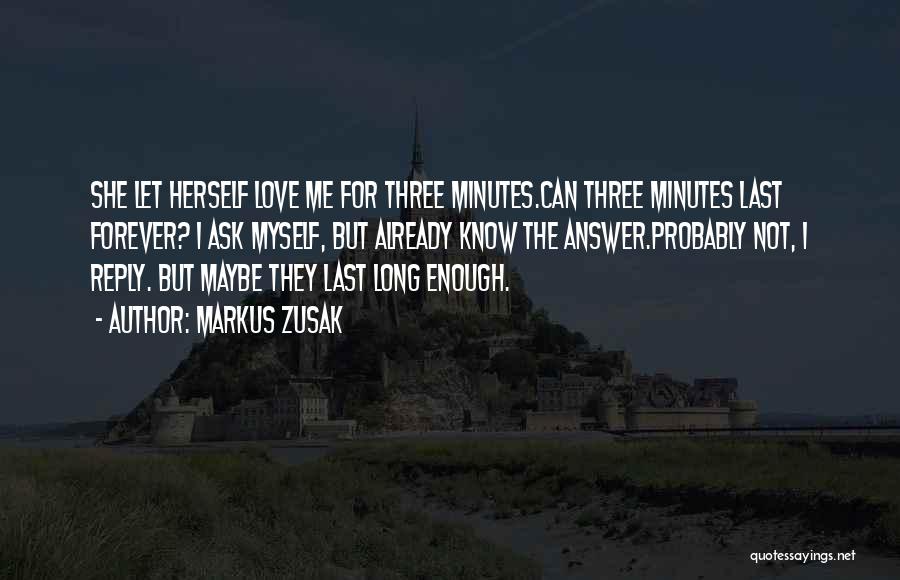 Love Does Last Forever Quotes By Markus Zusak