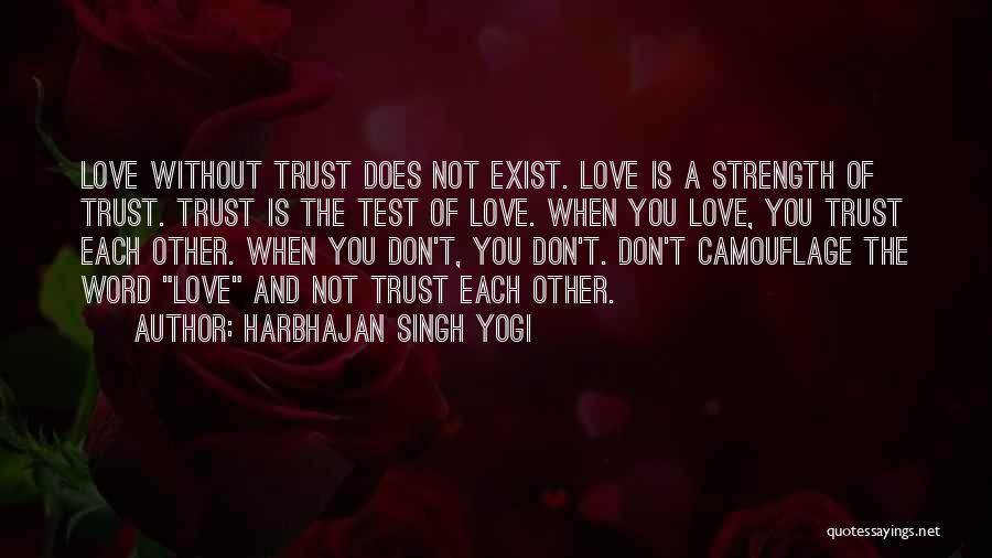 Love Does Not Exist Quotes By Harbhajan Singh Yogi