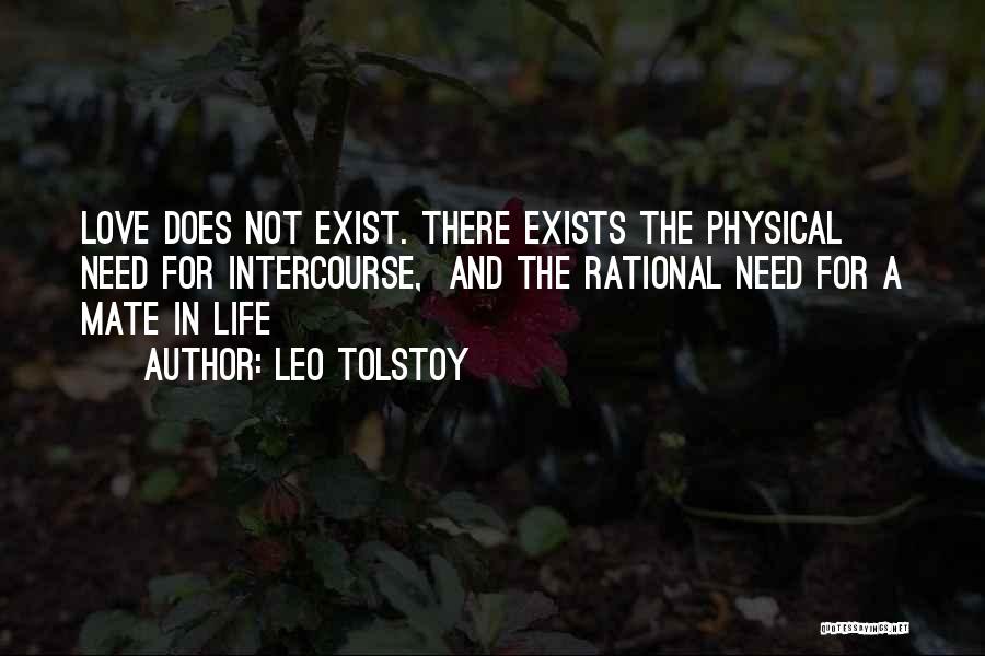 Love Does Not Exist Quotes By Leo Tolstoy