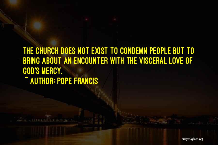 Love Does Not Exist Quotes By Pope Francis