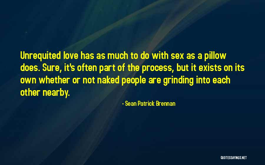 Love Does Not Exists Quotes By Sean Patrick Brennan Love Does Not Exists Quotes By Sean Patrick Brennan