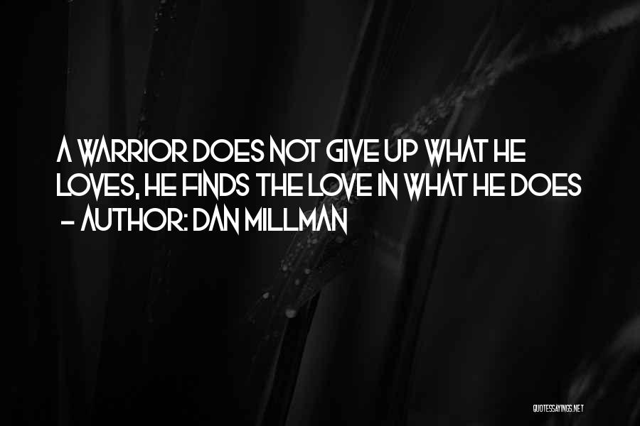 Love Does Not Give Up Quotes By Dan Millman