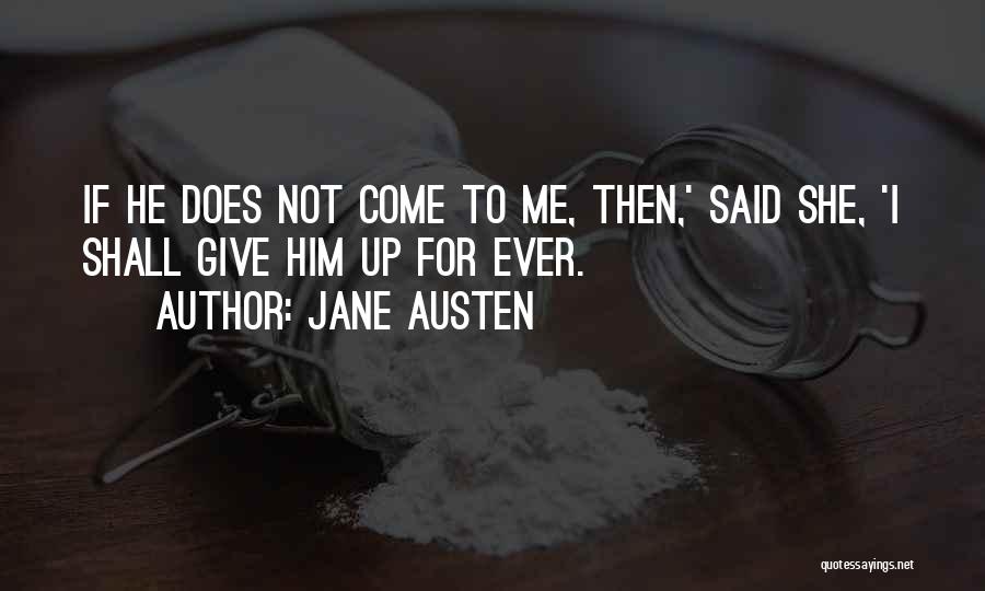 Love Does Not Give Up Quotes By Jane Austen