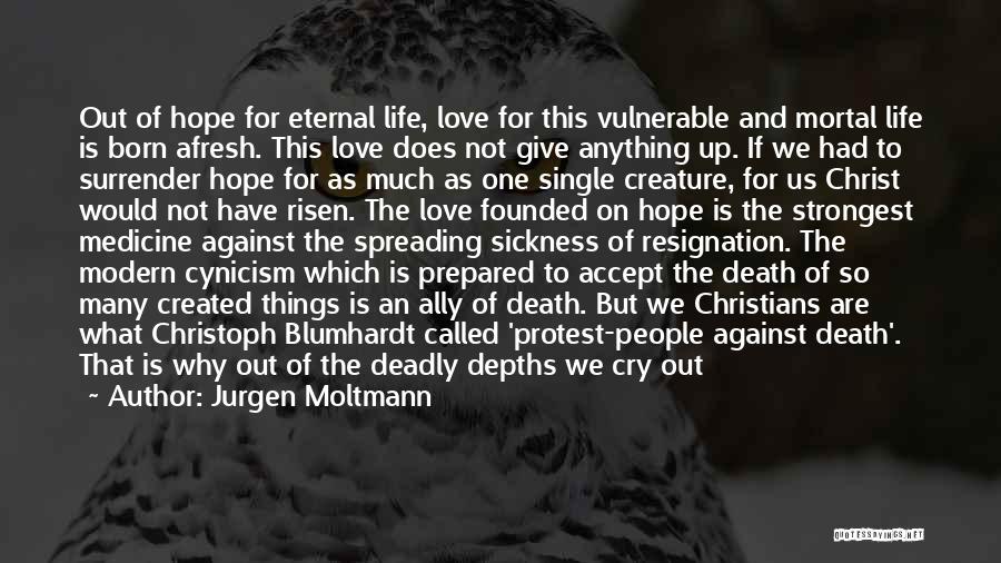 Love Does Not Give Up Quotes By Jurgen Moltmann