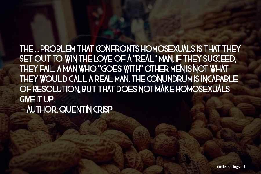 Love Does Not Give Up Quotes By Quentin Crisp
