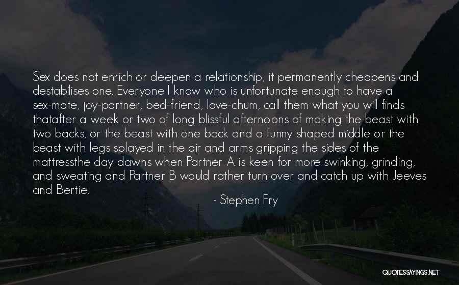Love Does Not Have To Have Quotes By Stephen Fry Love Does Not Have To Have Quotes By Stephen Fry