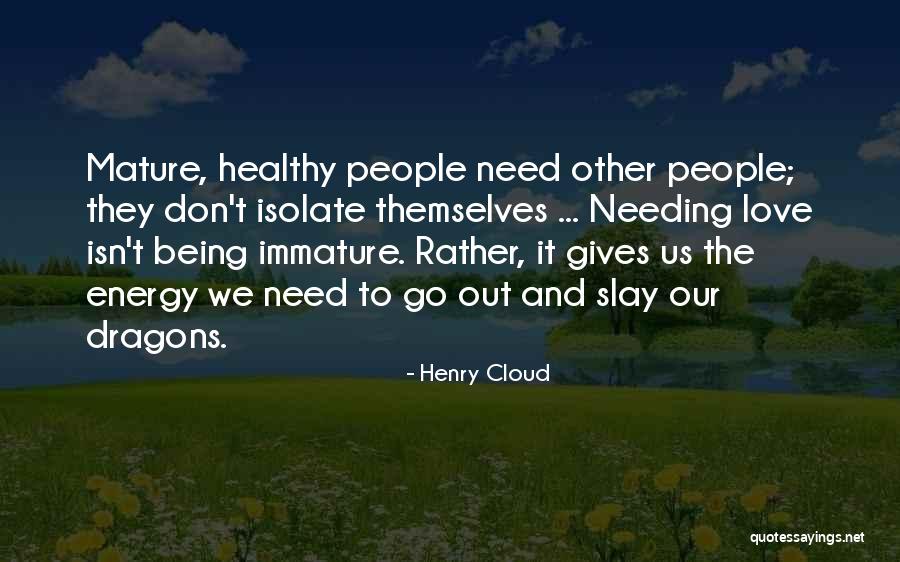 Love Does Not Isolate Quotes By Henry Cloud Love Does Not Isolate Quotes By Henry Cloud