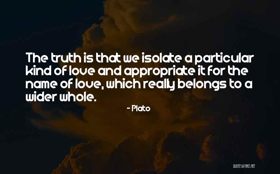 Love Does Not Isolate Quotes By Plato Love Does Not Isolate Quotes By Plato
