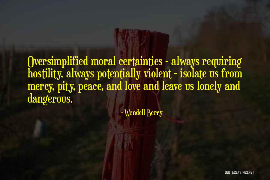 Love Does Not Isolate Quotes By Wendell Berry Love Does Not Isolate Quotes By Wendell Berry