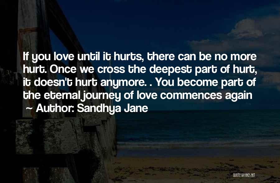 Love Doesn Hurt Quotes By Sandhya Jane