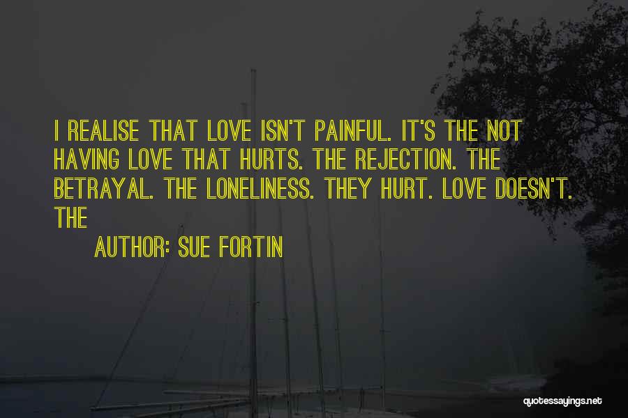 Love Doesn Hurt Quotes By Sue Fortin