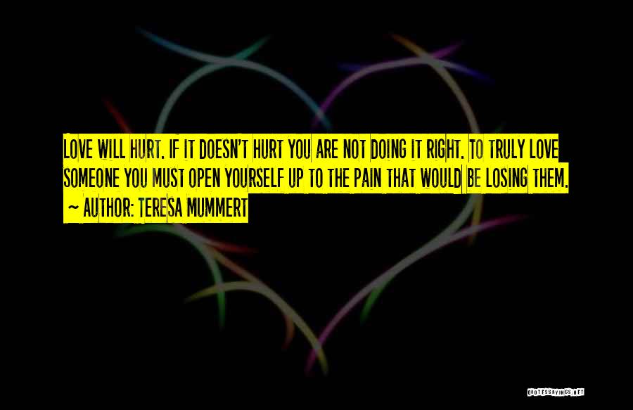 Love Doesn Hurt Quotes By Teresa Mummert