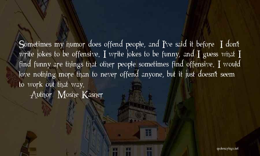 Love Doesn T Work Out Quotes By Moshe Kasher