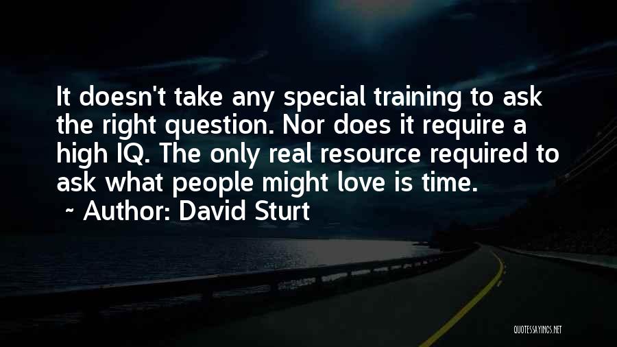 Love Doesn't Ask Why Quotes By David Sturt