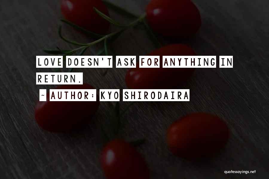 Love Doesn't Ask Why Quotes By Kyo Shirodaira