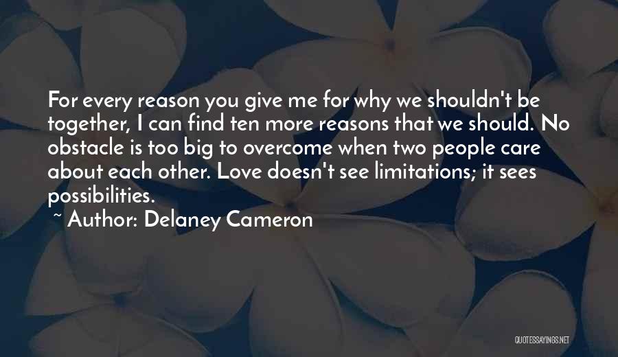 Love Doesn't Care Quotes By Delaney Cameron