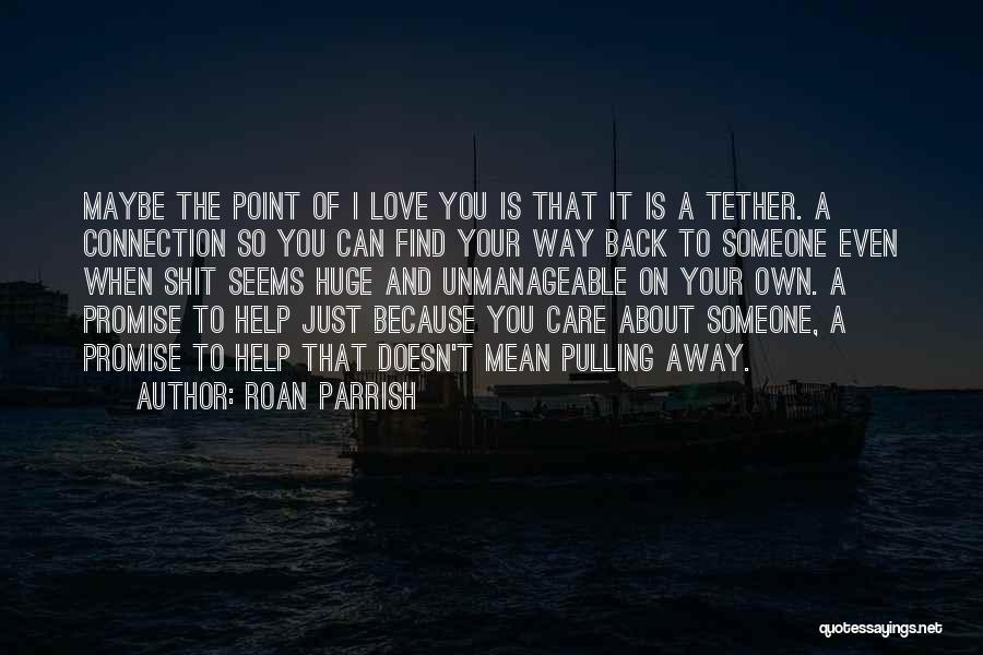 Love Doesn't Care Quotes By Roan Parrish