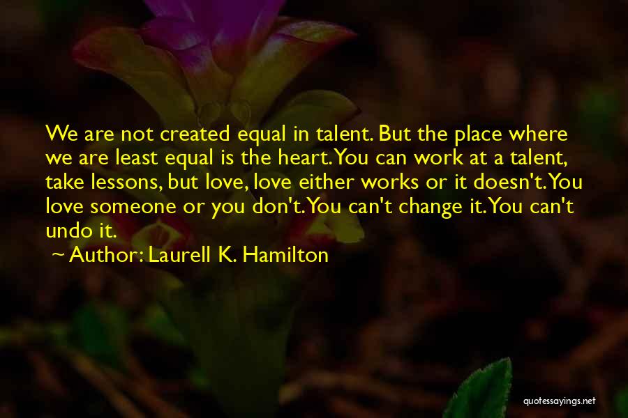 Love Doesn't Change Quotes By Laurell K. Hamilton