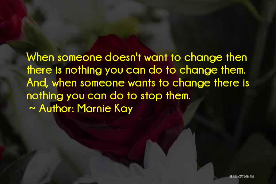 Love Doesn't Change Quotes By Marnie Kay