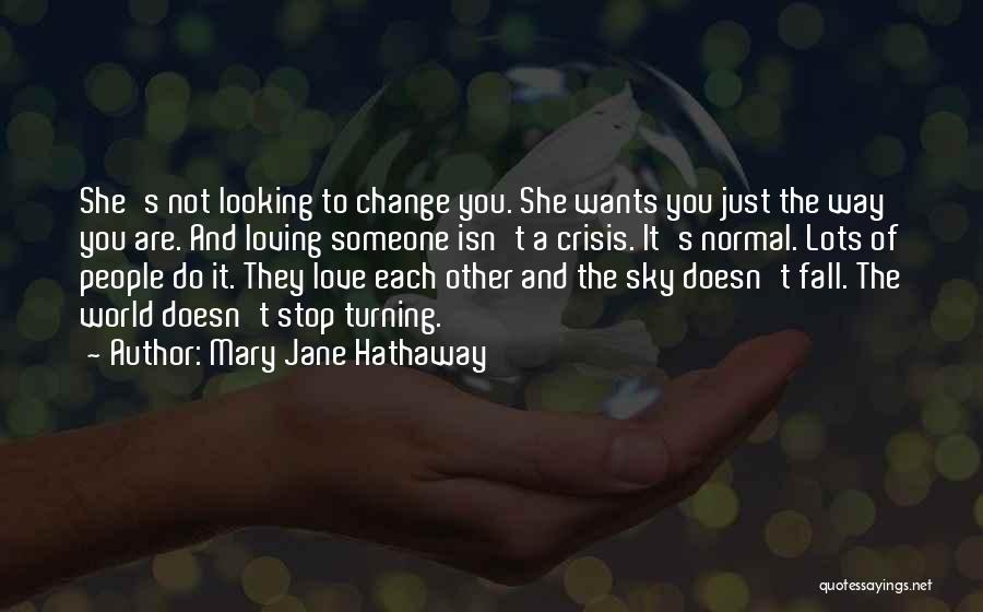 Love Doesn't Change Quotes By Mary Jane Hathaway