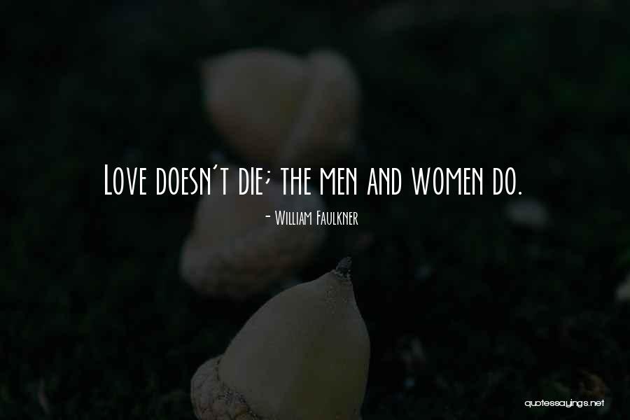 Love Doesn't Die Quotes By William Faulkner