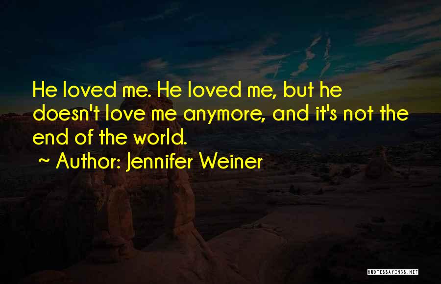 Love Doesn't End Quotes By Jennifer Weiner