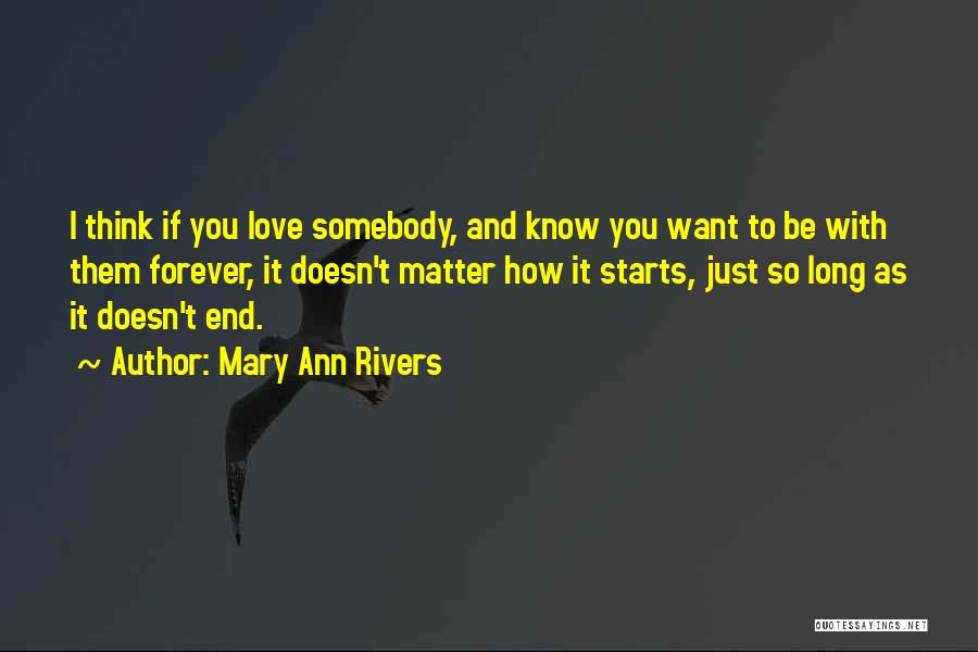 Love Doesn't End Quotes By Mary Ann Rivers
