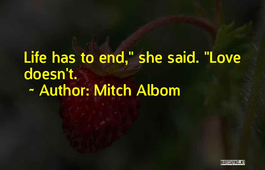 Love Doesn't End Quotes By Mitch Albom