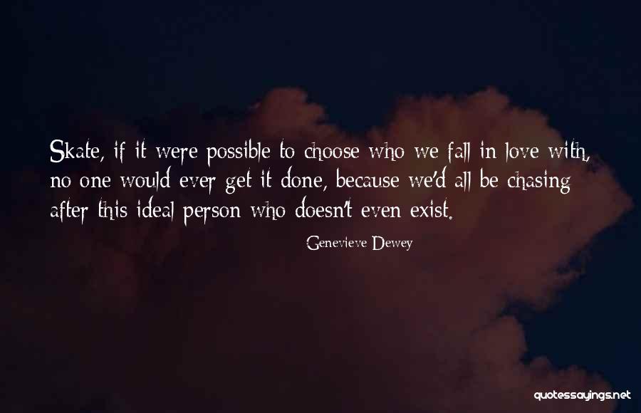 Love Doesn't Exist Quotes By Genevieve Dewey